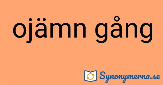 Bild som illustrerar uttrycket ojämn gång och dess synonymer.