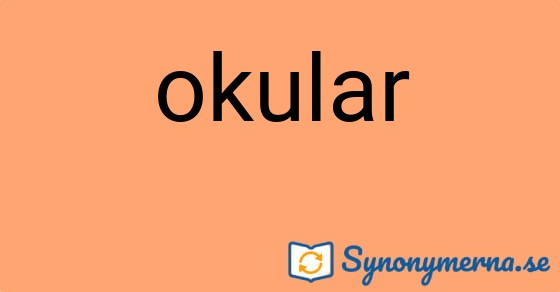 Bild som illustrerar ordet okular och dess synonymer.