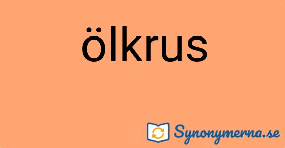 Bild som illustrerar ordet ölkrus och dess synonymer.