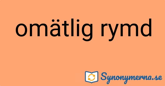 Bild som illustrerar uttrycket omätlig rymd och dess synonymer.
