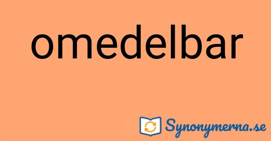 Bild som illustrerar ordet omedelbar och dess synonymer.