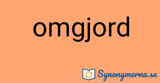 Bild som illustrerar ordet omgjord och dess synonymer.