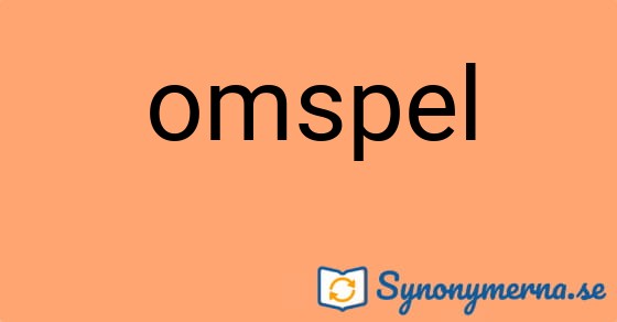 Bild som illustrerar ordet omspel och dess synonymer.