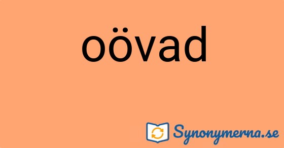 Bild som illustrerar ordet oövad och dess synonymer.
