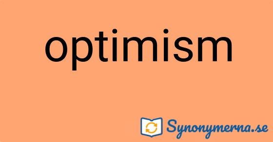 Bild som illustrerar ordet optimism och dess synonymer.