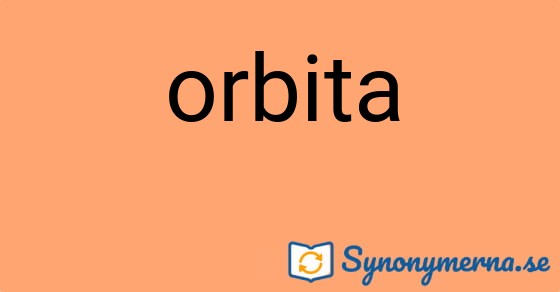 Bild som illustrerar ordet orbita och dess synonymer.