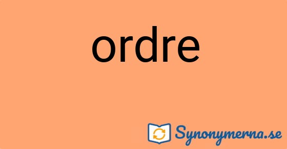 Bild som illustrerar ordet ordre och dess synonymer.