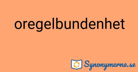 Bild som illustrerar ordet oregelbundenhet och dess synonymer.