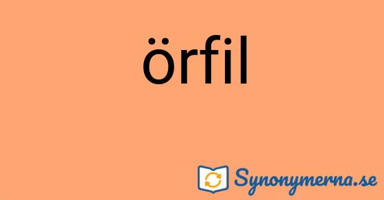 Bild som illustrerar ordet örfil och dess synonymer.
