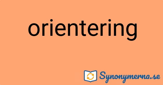 Bild som illustrerar ordet orientering och dess synonymer.
