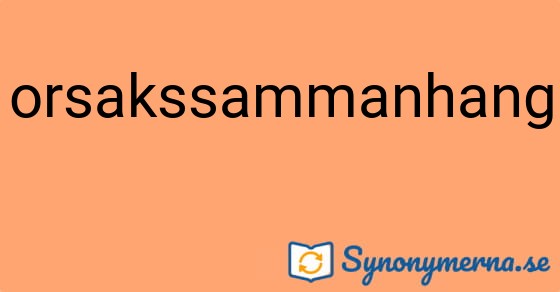 Bild som illustrerar ordet orsakssammanhang och dess synonymer.