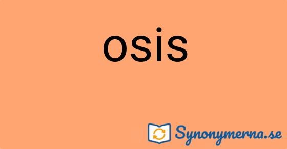 Bild som illustrerar ordet osis och dess synonymer.