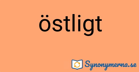 Bild som illustrerar ordet östligt och dess synonymer.