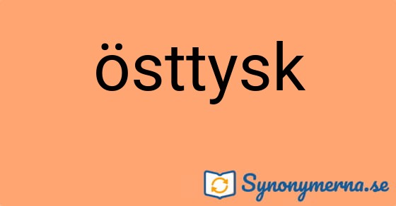Bild som illustrerar ordet östtysk och dess synonymer.