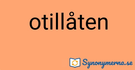 Bild som illustrerar ordet otillåten och dess synonymer.