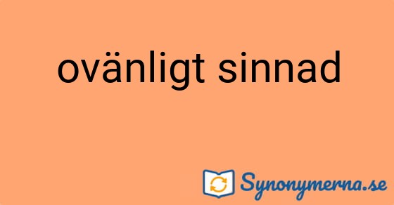 Bild som illustrerar uttrycket ovänligt sinnad och dess synonymer.
