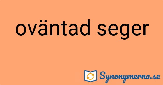 Bild som illustrerar uttrycket oväntad seger och dess synonymer.