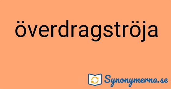 Bild som illustrerar ordet överdragströja och dess synonymer.