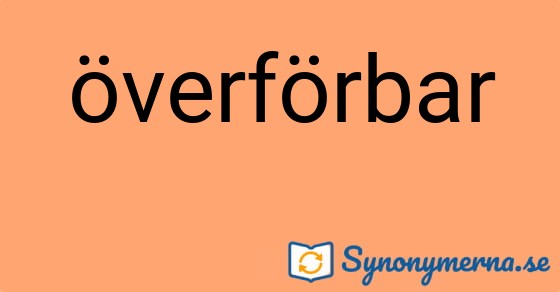 Bild som illustrerar ordet överförbar och dess synonymer.