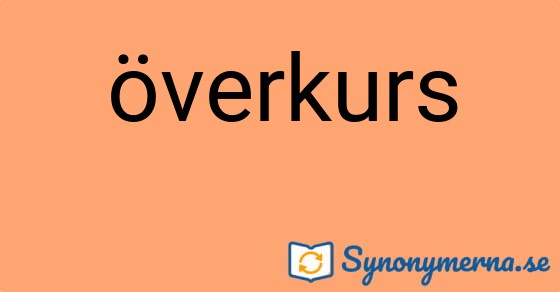 Bild som illustrerar ordet överkurs och dess synonymer.