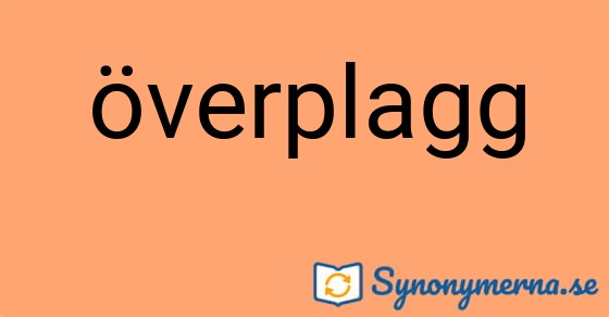 Bild som illustrerar ordet överplagg och dess synonymer.