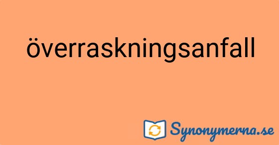 Bild som illustrerar ordet överraskningsanfall och dess synonymer.