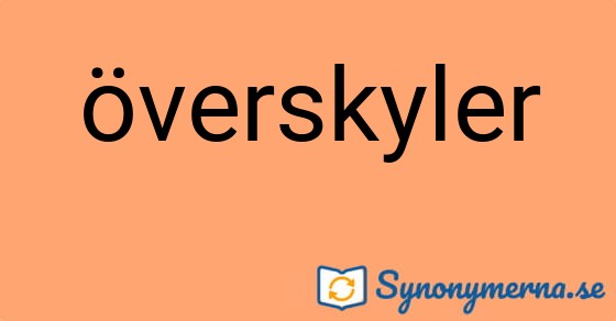 Bild som illustrerar ordet överskyler och dess synonymer.