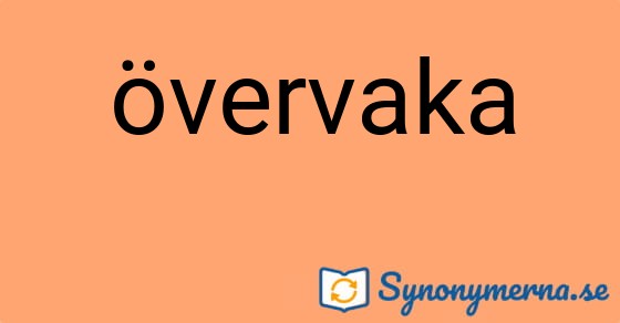 Bild som illustrerar ordet övervaka och dess synonymer.