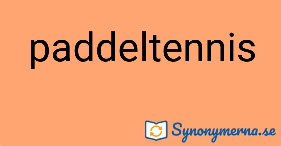 Bild som illustrerar ordet paddeltennis och dess synonymer.