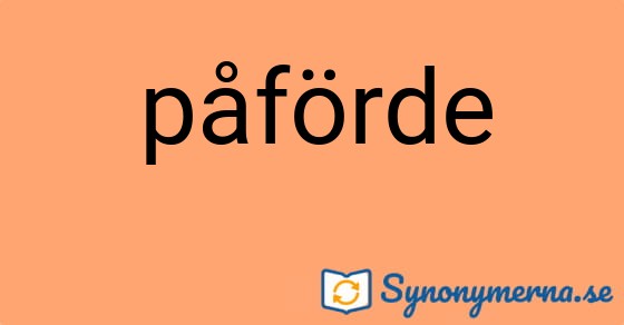 Bild som illustrerar ordet påförde och dess synonymer.