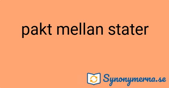Bild som illustrerar uttrycket pakt mellan stater och dess synonymer.