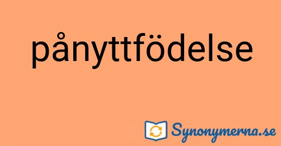 Bild som illustrerar ordet pånyttfödelse och dess synonymer.