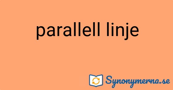 Bild som illustrerar uttrycket parallell linje och dess synonymer.