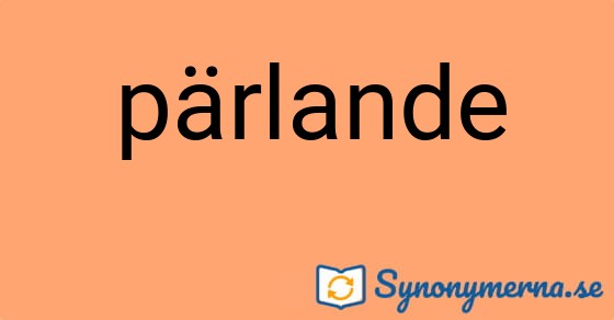 Bild som illustrerar ordet pärlande och dess synonymer.