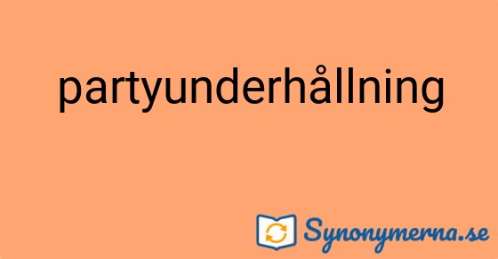 Bild som illustrerar ordet partyunderhållning och dess synonymer.