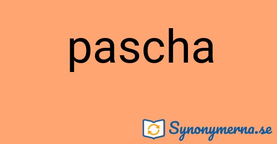 Bild som illustrerar ordet pascha och dess synonymer.
