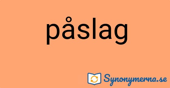 Bild som illustrerar ordet påslag och dess synonymer.
