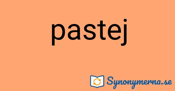 Bild som illustrerar ordet pastej och dess synonymer.