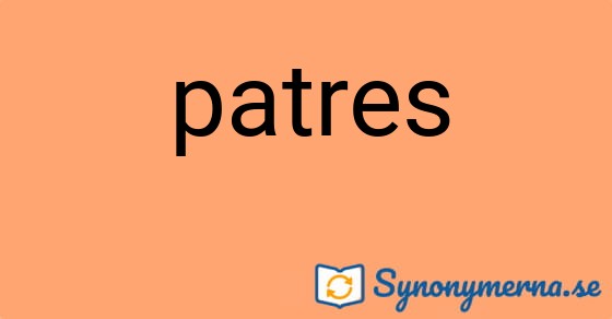 Bild som illustrerar ordet patres och dess synonymer.