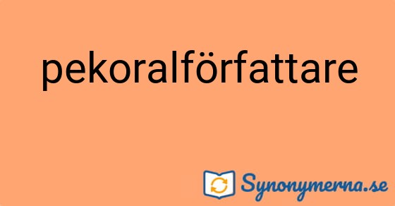 Bild som illustrerar ordet pekoralförfattare och dess synonymer.