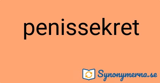 Bild som illustrerar ordet penissekret och dess synonymer.