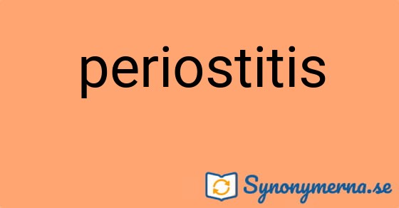 Bild som illustrerar ordet periostitis och dess synonymer.