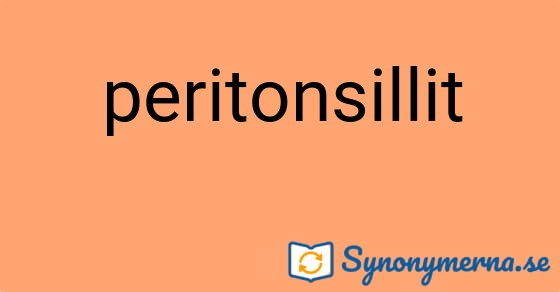 Bild som illustrerar ordet peritonsillit och dess synonymer.