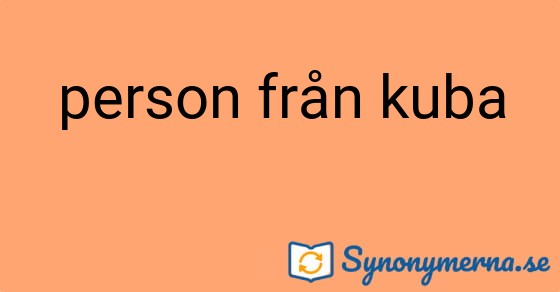 Bild som illustrerar uttrycket person från kuba och dess synonymer.