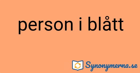 Bild som illustrerar uttrycket person i blått och dess synonymer.
