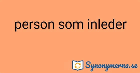 Bild som illustrerar uttrycket person som inleder och dess synonymer.