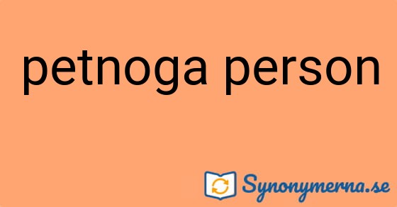 Bild som illustrerar uttrycket petnoga person och dess synonymer.