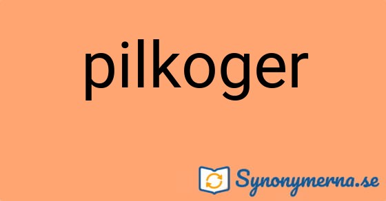 Bild som illustrerar ordet pilkoger och dess synonymer.