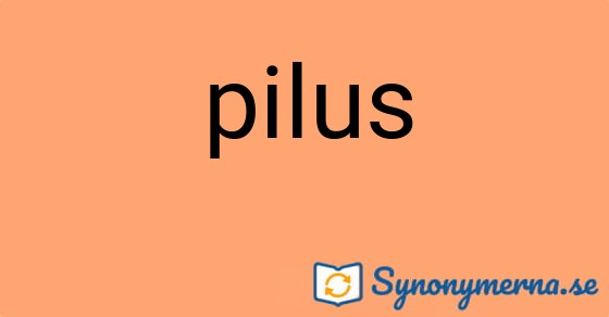 Bild som illustrerar ordet pilus och dess synonymer.