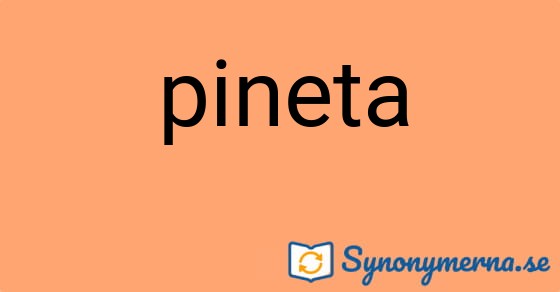 Bild som illustrerar ordet pineta och dess synonymer.